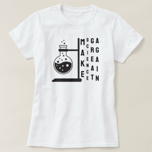 Make Science Again T-Shirt