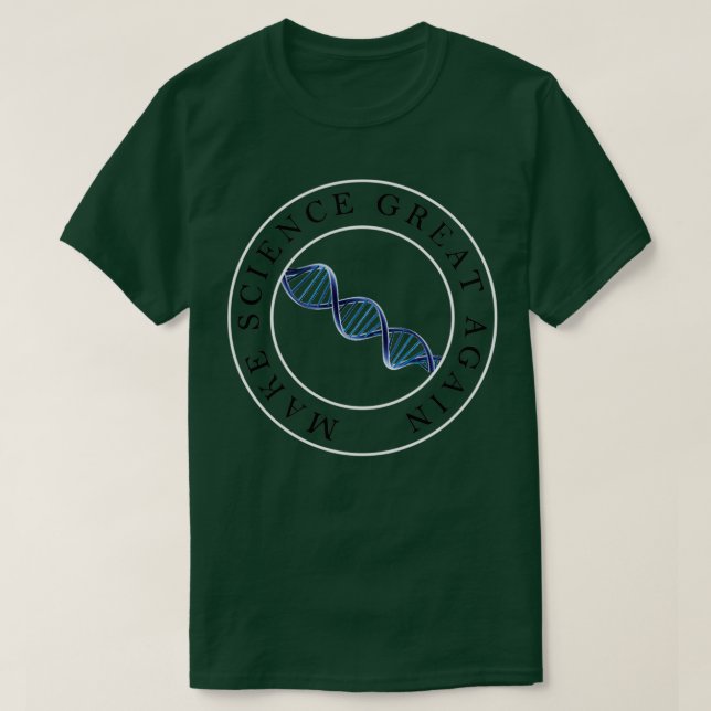 Make Science Great Again Science Lover T-Shirt (Design Front)