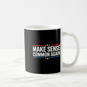 Make Sense Common Again Coffee Mug