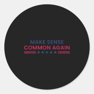 Make Sense Common Again Funny Quote  Classic Round Sticker
