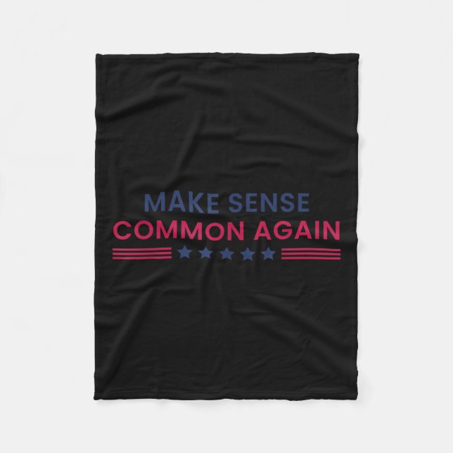Make Sense Common Again Funny Quote  Fleece Blanket (Front)