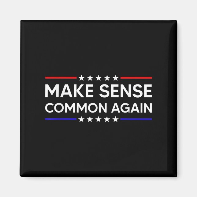 Make Sense Common Again  Magnet (Front)