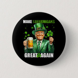 Make Shenanigans Great Again Donald Trump St Patri 2 Inch Round Button