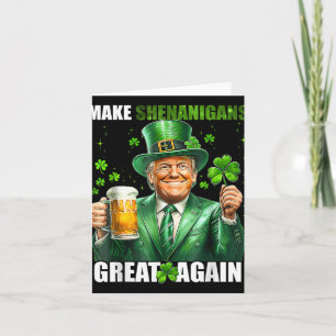 Make Shenanigans Great Again Donald Trump St Patri Card