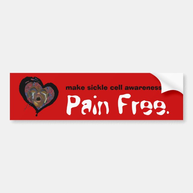make sickle cell awareness... Pain Free. Bumper Sticker (Front)
