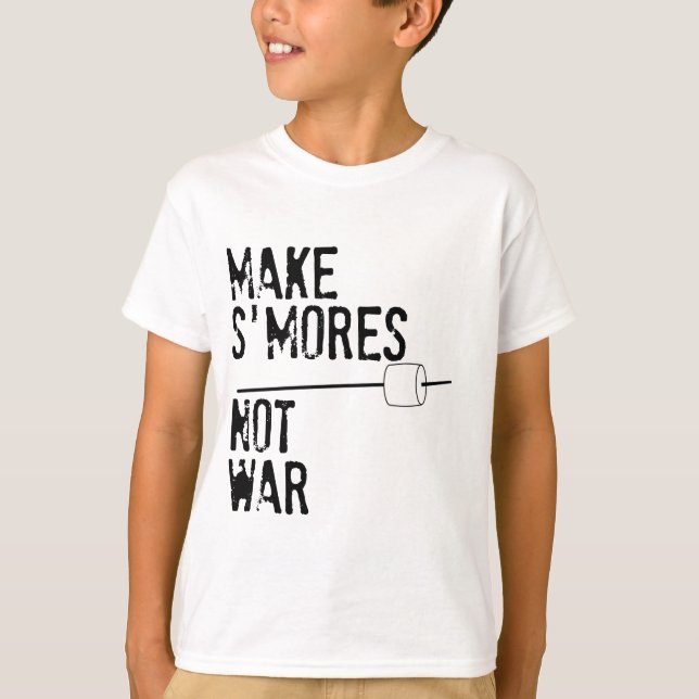 Make S'mores, Not War T-Shirt (Front)