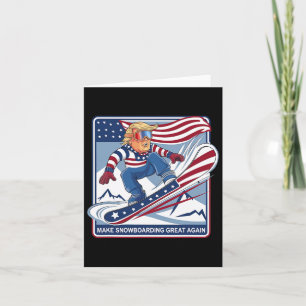 Make Snowboarding Great Again Donald Trump - Funny Card