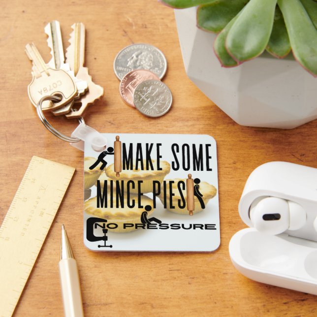 Make Some Mince Pies - NO PRESSURE Keychain (Desk)