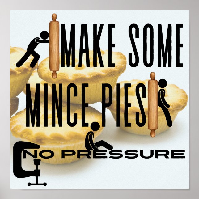 Make Some Mince Pies - NO PRESSURE Poster (Front)