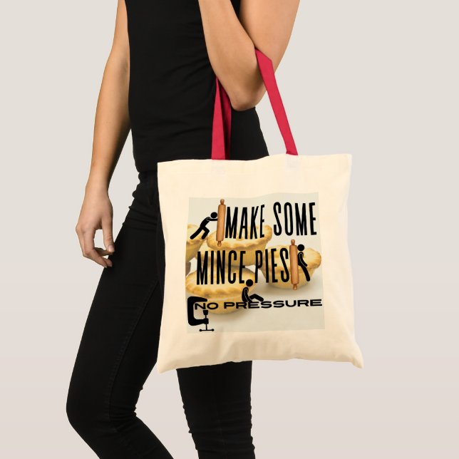 Make Some Mince Pies - NO PRESSURE Tote Bag (Front (Product))