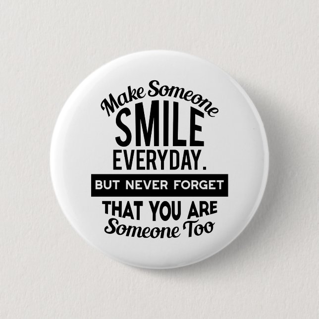Make Someone Smile Everyday 2 Inch Round Button (Front)