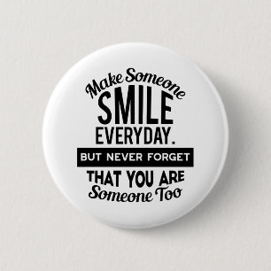 Make Someone Smile Everyday 2 Inch Round Button