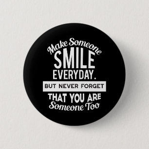 Make Someone Smile Everyday 2 Inch Round Button