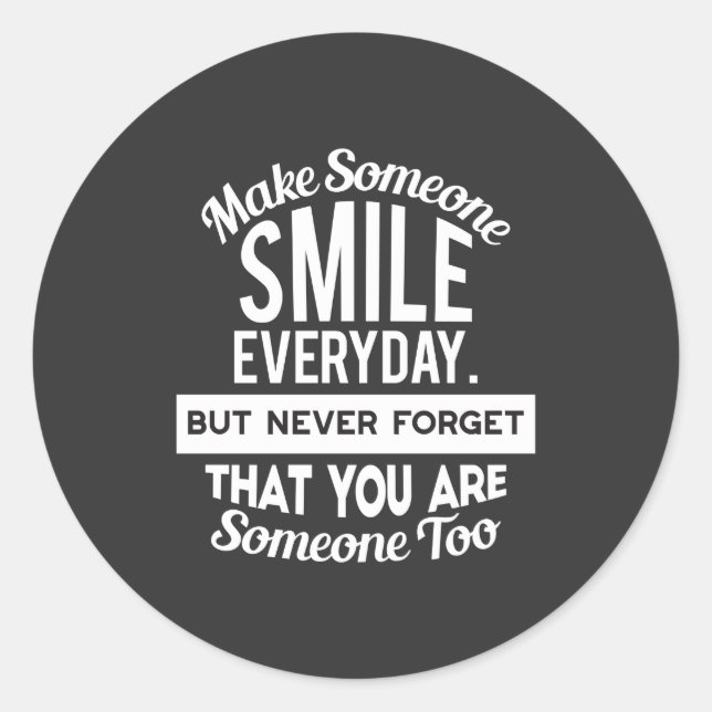 Make Someone Smile Everyday Classic Round Sticker (Front)