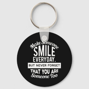 Make Someone Smile Everyday Keychain