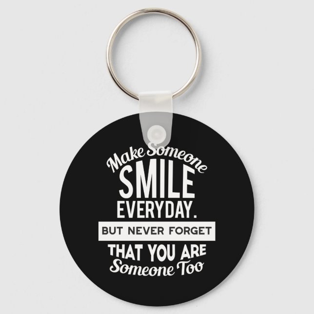 Make Someone Smile Everyday Keychain (Front)