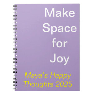 Make Space for Joy self love Custom Happy. Notebook