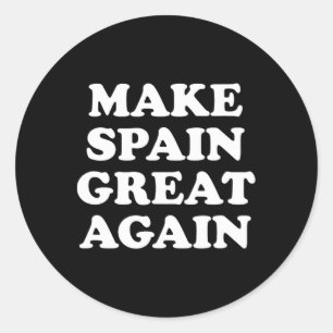 Make Spain Great Again Parody  Classic Round Sticker