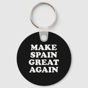 Make Spain Great Again Parody  Keychain