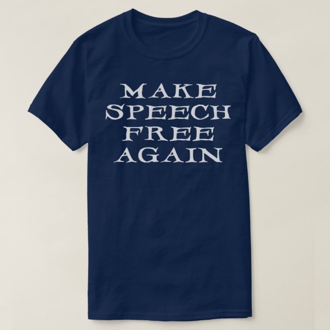 Make Speech Free Again T-Shirt (Design Front)