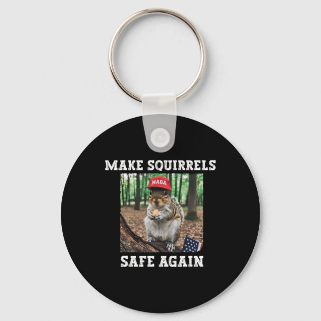 Make Squirrels Safe Again Funny Squirrels Trump 20 Keychain (Front)