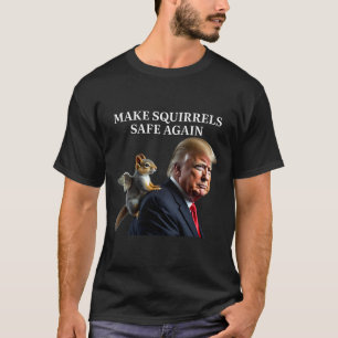Make Squirrels Safe Again Peanut The Squirrel P'nu T-Shirt