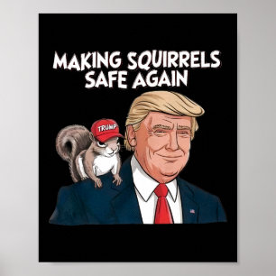 Make Squirrels Safe Again Trump  Poster
