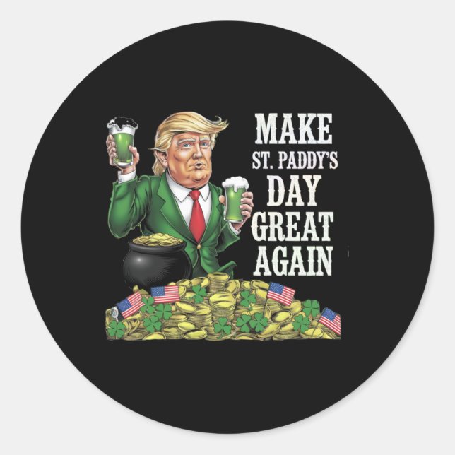 Make St. Paddy’s Day Great Again - Funny Irish Hol Classic Round Sticker (Front)