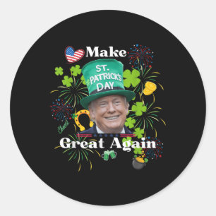 Make St. Patrick’s Day Great Again Shirt Classic Round Sticker