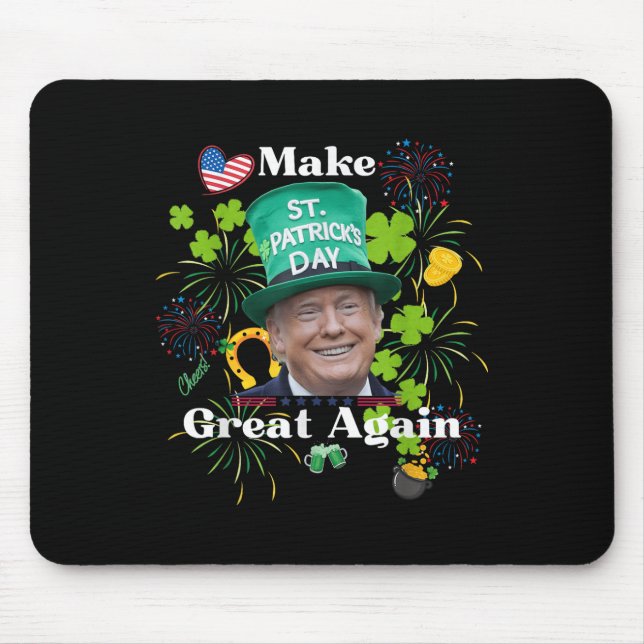 Make St. Patrick’s Day Great Again Shirt  Mouse Pad (Front)