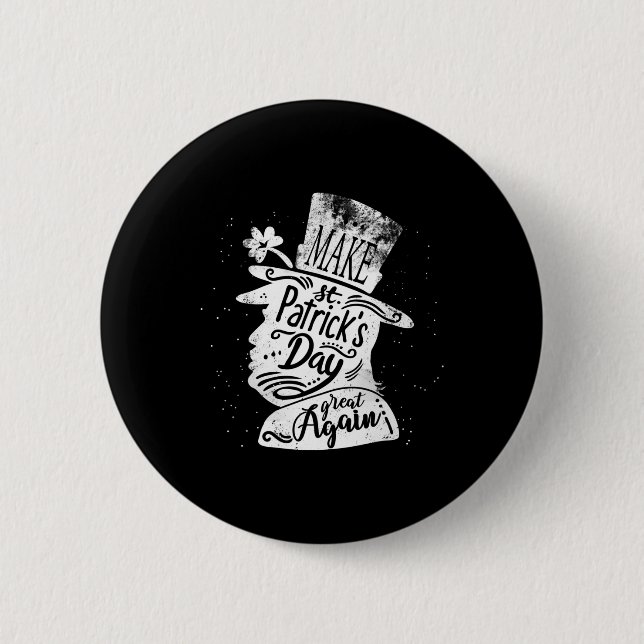 Make St. Patrick's Day Great Again For Trump Suppo 2 Inch Round Button (Front)