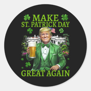 Make St Patrick's Day Great Again Funny Trump 2025 Classic Round Sticker