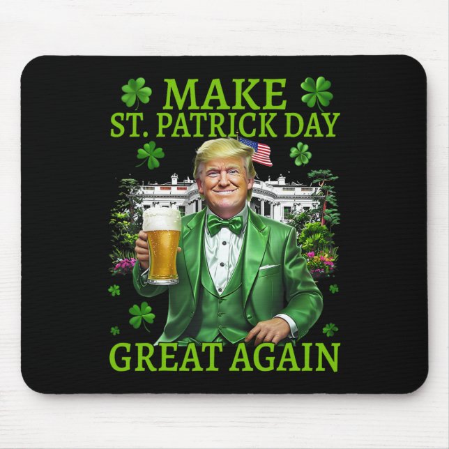 Make St Patrick's Day Great Again Funny Trump 2025 Mouse Pad (Front)