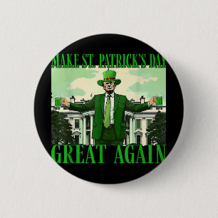 Make St. Patricks Day Great Again Funny Trump 2 Inch Round Button