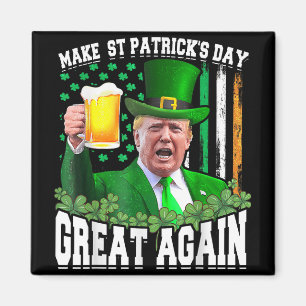 Make St Patricks Day Great Again Funny Trump _2  Magnet
