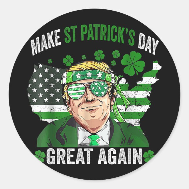 Make St Patricks Day Great Again Funny Trump Ameri Classic Round Sticker (Front)