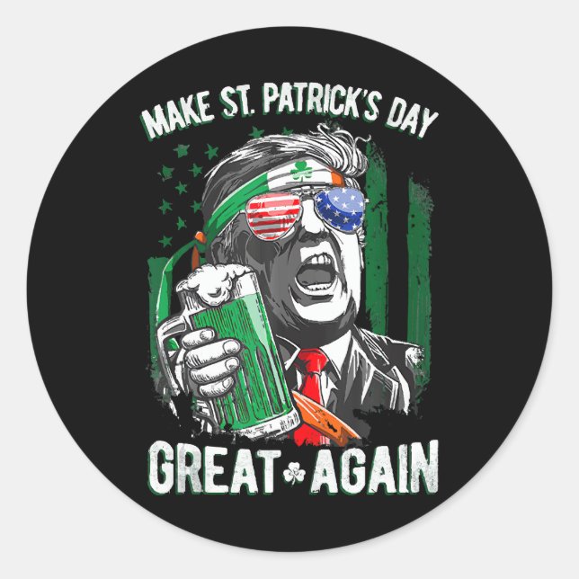 Make St Patrick's Day Great Again Funny Trump Classic Round Sticker (Front)