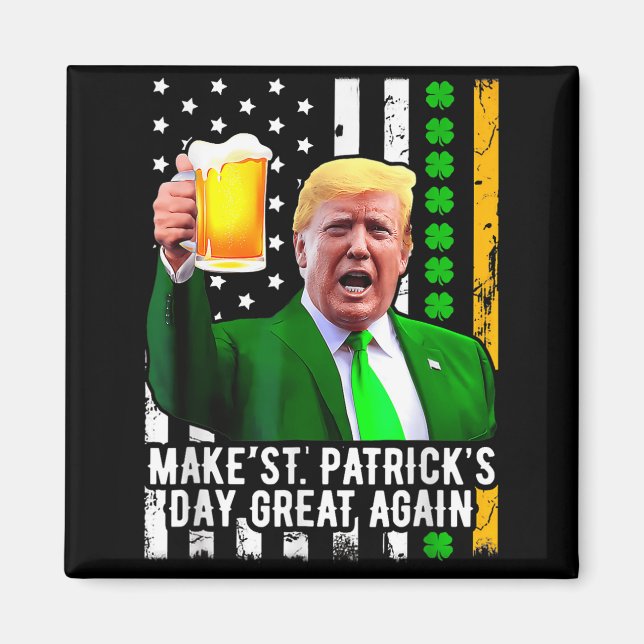 Make St Patricks Day Great Again Funny Trump  Magnet (Front)