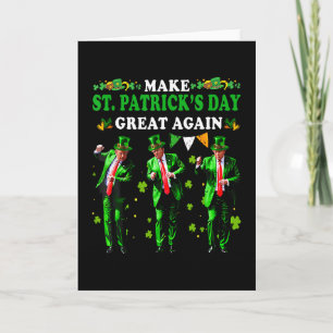 Make St Patrick's Day Great Again Funny Trump Men Card