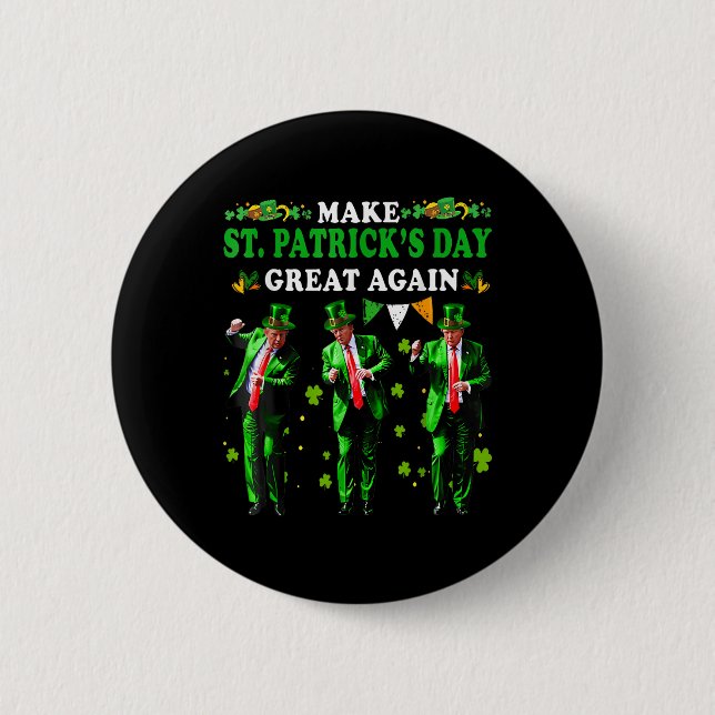 Make St Patricks Day Great Again Funny Trump Men W 2 Inch Round Button (Front)