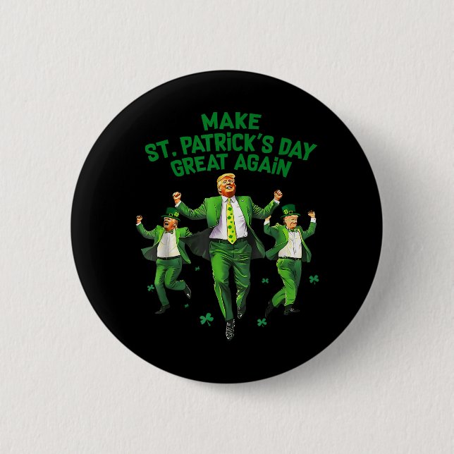 Make St Patricks Day Great Again Funny Trump Men W 2 Inch Round Button (Front)