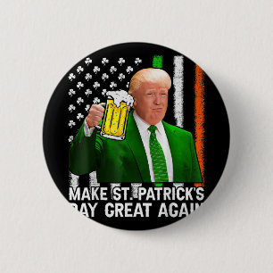 Make St Patricks Day Great Again Funny Trump Men W 2 Inch Round Button
