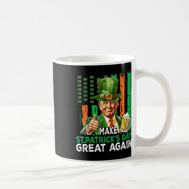 Make St Patricks Day Great Again Funny Trump Men W Coffee Mug (Right)