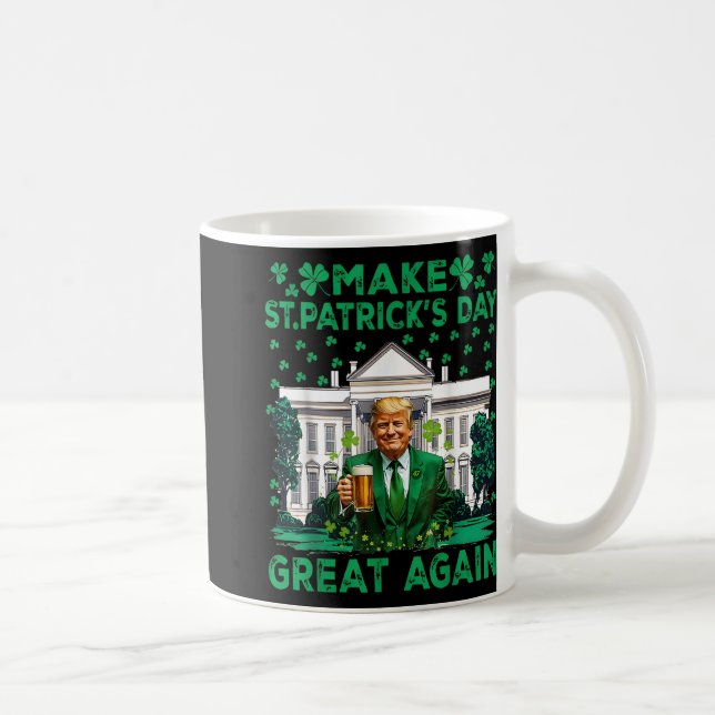 Make St Patricks Day Great Again Funny Trump Men W Coffee Mug (Right)