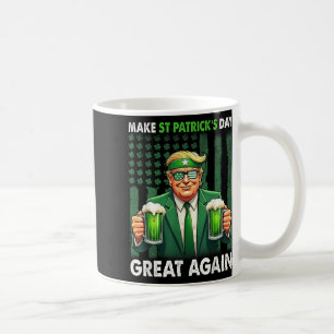 Make St Patricks Day Great Again Funny Trump Men W Coffee Mug
