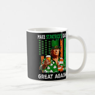 Make St Patricks Day Great Again Funny Trump Men W Coffee Mug