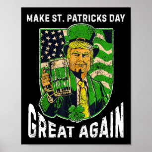 Make St Patricks Day Great Again Funny Trump Men W Poster