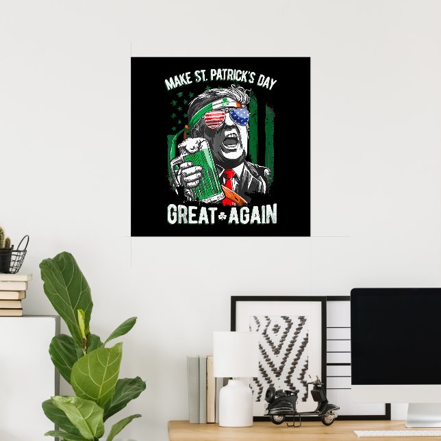Make St Patrick's Day Great Again Funny Trump Poster (Home Office)