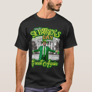 Make St. Patricks Day Great Again Funny Trump T-Shirt