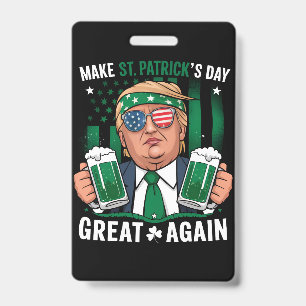Make St Patrick's Day Great Again Irish Trump Badge